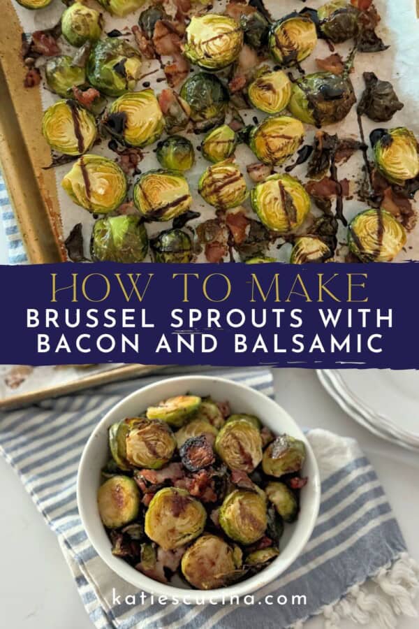Roasted sliced brussels sprouts on a baking tray divided by text on image for Pinterest with a bowl of roasted brussels sprouts on the bottom.