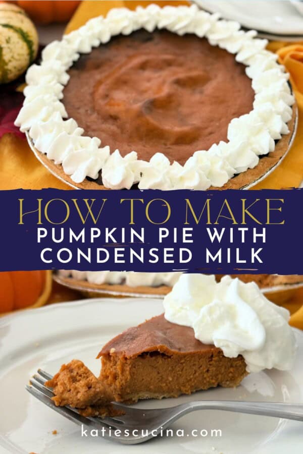 Pumpkin pie with whipped cream divided by text on image for Pinterest and a slice of pie on a plate with a fork below text.