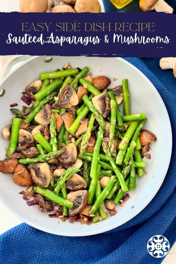 Grey frying pan filled with cooked asparagus piece and chopped mushrooms with text on image for Pinterest.